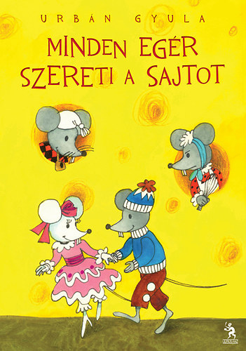 Urbn Gyula - Minden egr szereti a sajtot