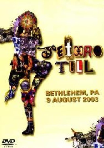 Jethro Tull - Jethro Tull: Songs from Bethlehem (1 DVD) - Bethlehem, PA 9 August 2003 (The Wow Corporation)