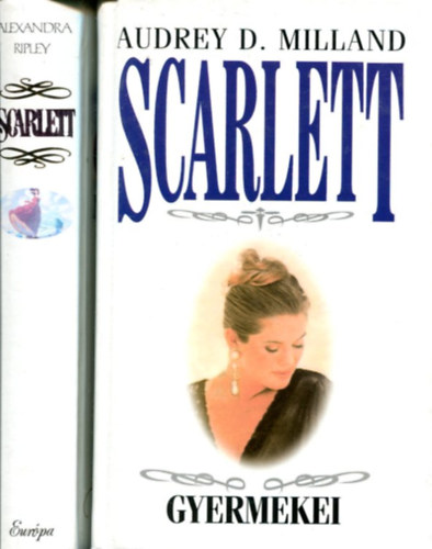 Audrey D. Milland - Alexandrs Ripley - 2 db Scarlett kötet: Scarlett - Scarlett gyermekei