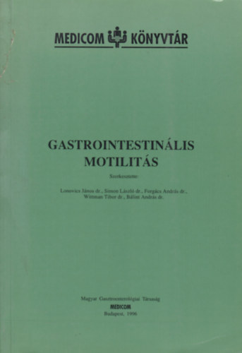 Dr. Madácsy László; Simon László; Bálint András; Forgács András; Dr. Döbrönte Zoltán; Fehér Attila - Gastrointestinális motilitás