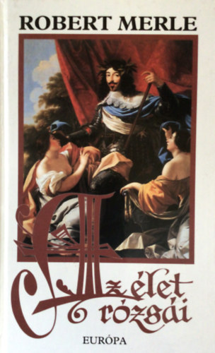 Robert Merle - Az �let r�zs�i