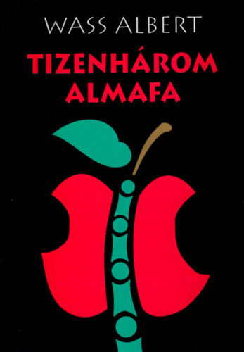 Wass Albert - Tizenhrom almafa