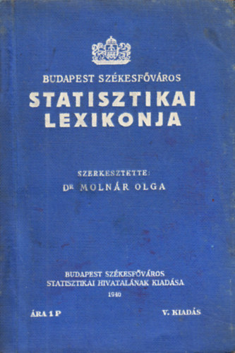 Dr. Molnr Olga - Budapest szkesfvros statisztikai lexikonja