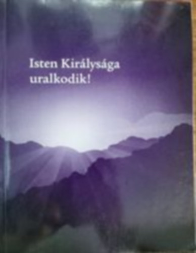 Isten kir�lys�ga uralkodik!