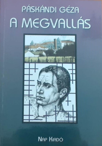 P�sk�ndi G�za - A megvall�s avagy Van-e l�lekr�ntgen?