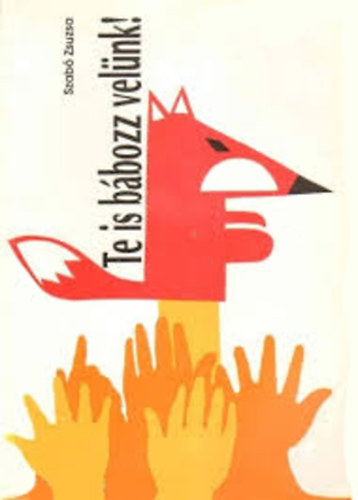 Szab� Zsuzsa - Te is b�bozz vel�nk!