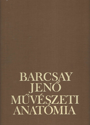 Barcsay Jen� - M�v�szeti anat�mia