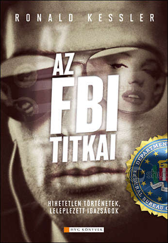 Ronald Kessler - Az FBI titkai - Leleplezett t�rt�netek, hihetetlen igazs�gok