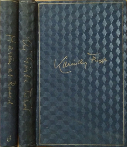 Karinthy Frigyes - Harun al Rasid + �j g�rbe t�k�r (2 k�tet a Karinthy Frigyes Munk�i sorozatb�l)