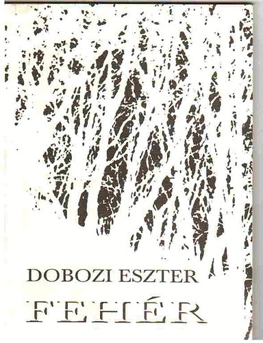 Dobozi Eszter - Feh�r