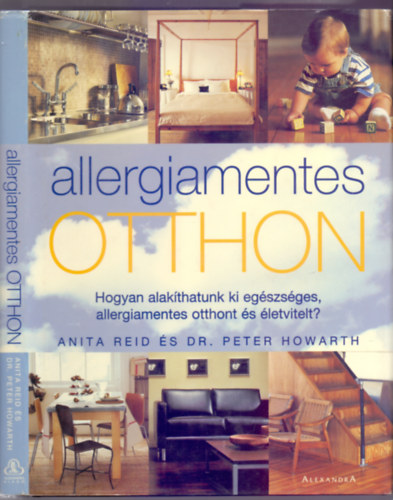 Anita Reid s Dr. Peter Howarth - Allergiamentes otthon (Hogyan alakthatunk ki egszsges, allergiamentes otthont s letvitelt?)
