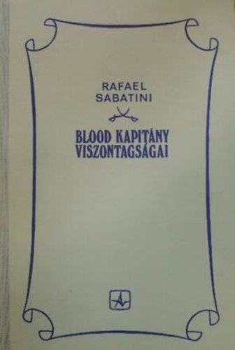 Raffael Sabatini - Blood kapitny viszontagsgai