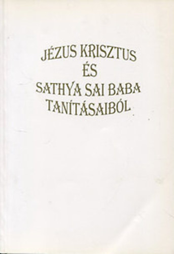 T�ri �gnes ford�t�sa - J�zus Krisztus �s Sathya Sai Baba tan�t�saib�l