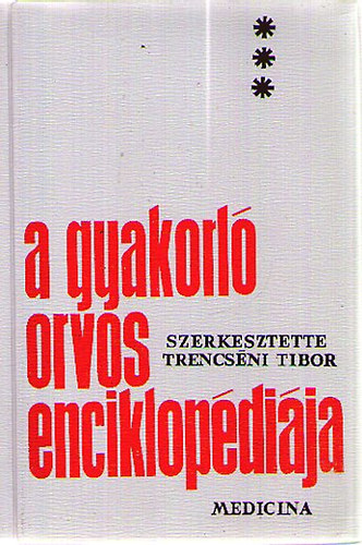 Trencsni Tibor - A gyakorl orvos enciklopdija III.