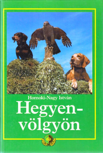 Homoki-Nagy István - Hegyen-völgyön