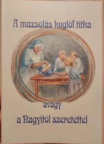 A mazsols kuglf titka avagy a nagyitl szeretettel