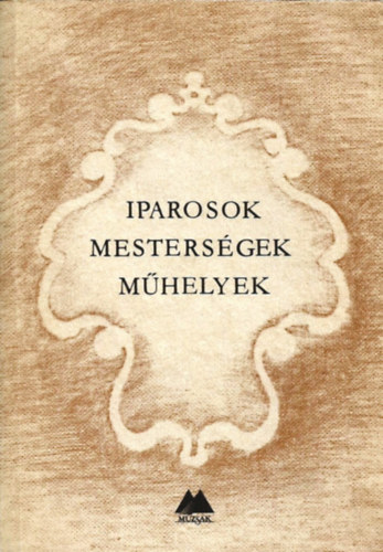 Gy�ri Lajos  (v�logatta) - Iparosok mesters�gek m�helyek
