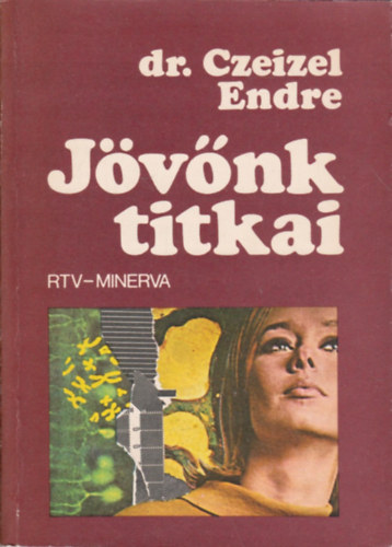 Dr. Czeizel Endre - Jvnk titkai