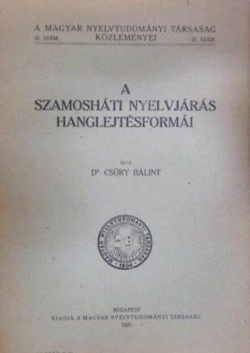 Csűry Bálint - A szamosháti nyelvjárás felső nyelvállású magánhangzóinak története