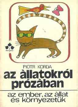 Piotr Korda - Az állatokról prózában