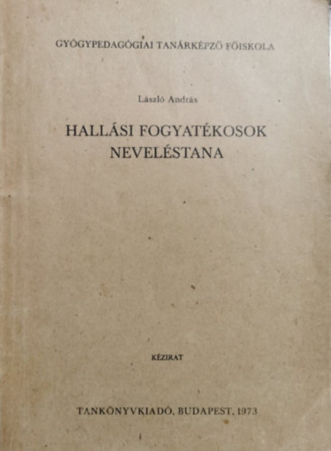László András - Hallási fogyatékosok neveléstana (J 12-57)