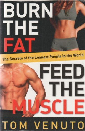 Tom Venuto - Burn the Fat, Feed the Muscle