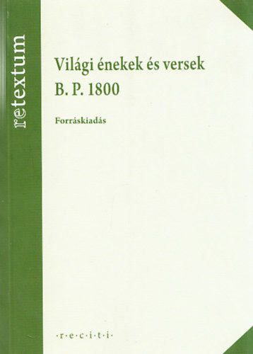 Vilgi nekek s versek B. P. 1800 (ReTextum 7.)