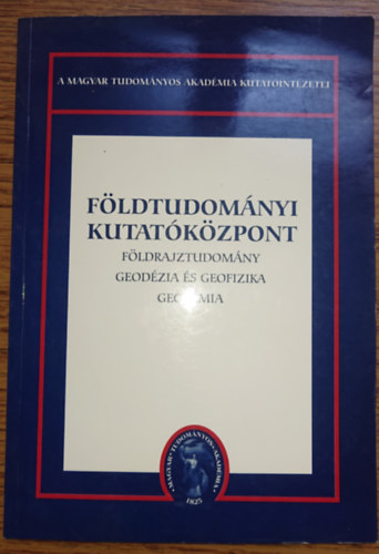 A Magyar Tudomnyos Akadmia Kutatintzetei - Fldtudomnyi Kutatkzpont