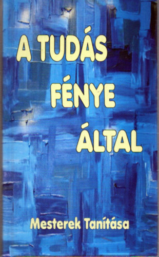 Marcus Aurelius, Kalimonasz, Lucius Annaeus Seneca, Tatiosz, Naymi, Mikhail Konfuciusz - A Tudás Fénye által