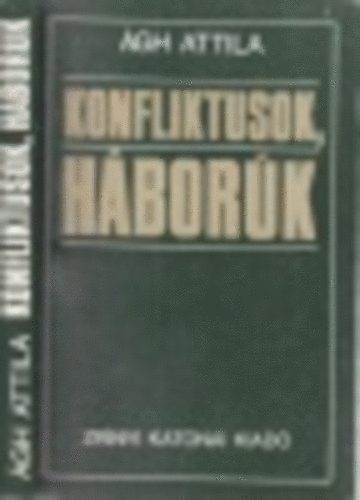 �gh Attila - Konfliktusok, h�bor�k
