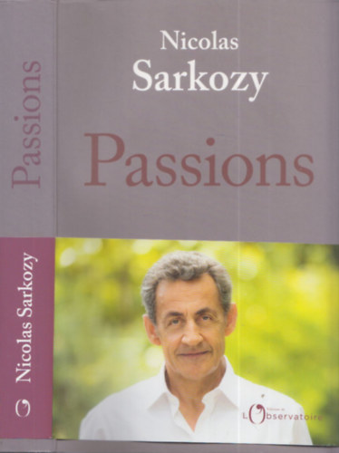 Nicolas Sarkozy - Passions