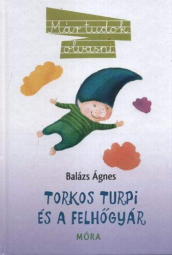 Bal�zs �gnes - Torkos Turpi �s a felh�gy�r - M�r tudok olvasni