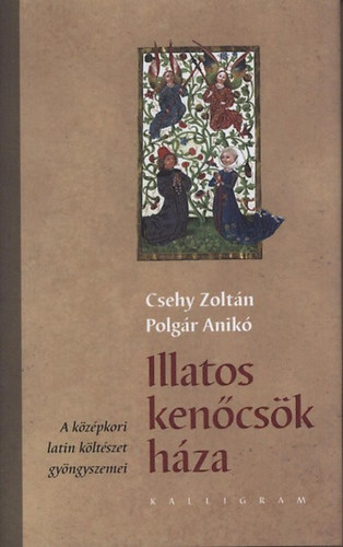 Csehy Zolt�n; Polg�r Anik� - Illatos ken�cs�k h�za