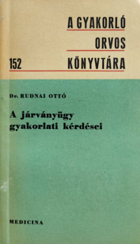Dr Rudnai Ott� - A j�rv�ny�gy gyakorlati k�rd�sei