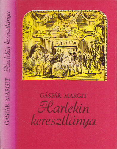 Gáspár Margit - Harlekin keresztlánya (dedikált)