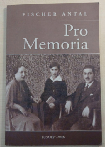 Fischer Antal - Pro Memoria