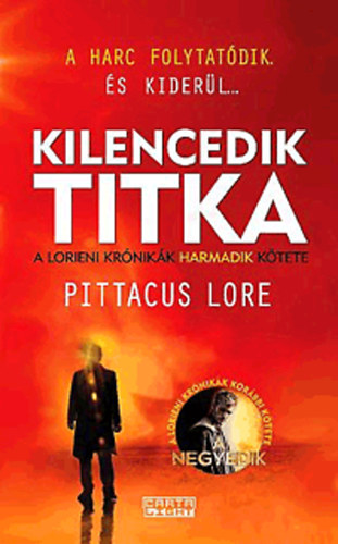 Pittacus Lore - Kilencedik titka - A Lorieni Kr�nik�k harmadik k�nyve