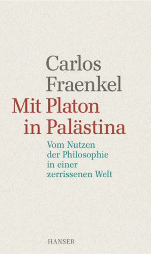Carlos Fraenkel - Mit Platon in Pal�stine