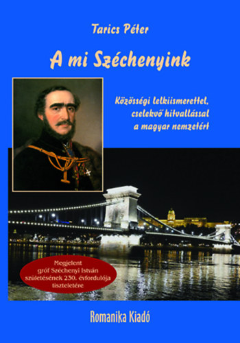 Tarics Péter - A mi Széchenyink