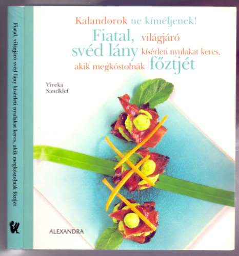 Fnykpek: Raphaele Vidaling Viveka Sandklef - Kalandorok ne kmljenek! Fiatal, vilgjr svd lny ksrleti nyulakat keres, akik megkstolnk a fztjt