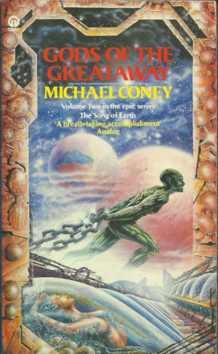 Michael Coney - Gods of the Greataway: Song of Earth: Vol. 2 of the Song of Earth
