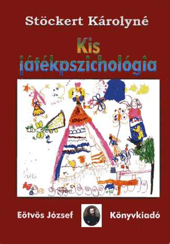 Stöckert Károlyné - Kis játékpszichológia