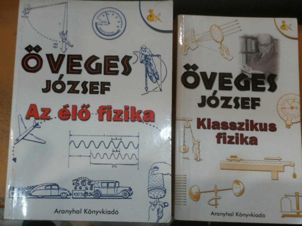 Öveges József - 2 db Öveges József: Az élő fizika + Klasszikus fizika