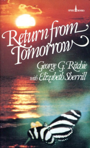 George G. Ritchie with Elizabeth Sherrill - Return from Tomorrow
