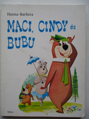 Hanna-Barbara - Maci, Cindy s Bubu (Tavasz a Jellystone-parkban / Maci Laci, a nyughatatlan / A Barna Szellem / Isten veled, Jellystone! / A medvknek is van tudatalattijuk / Akciban a kt bart / ljen a szabadsg! / A huszontdik ra)