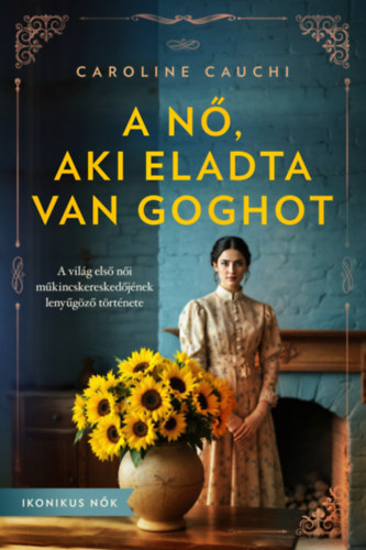 Caroline Cauchi - A n�, aki eladta Van Goghot