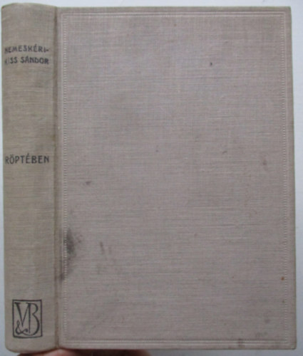 Nemesk�ri-Kiss S�ndor - R�pt�ben - Egy magyar diplomata eml�keib�l