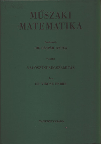 Dr. VIncze Endre - M�szaki matematika V.: val�sz�n�s�gsz�m�t�s
