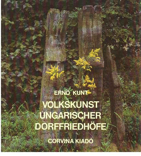 Kunt Ernő - Volkskunst Ungarischer Dorffriedhöfe