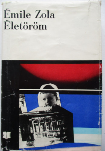 Gellért György Émile Zola (ford.) - Életöröm - Rougon-Macquart család 12. (La joie de vivre) - Gellért György fordításában